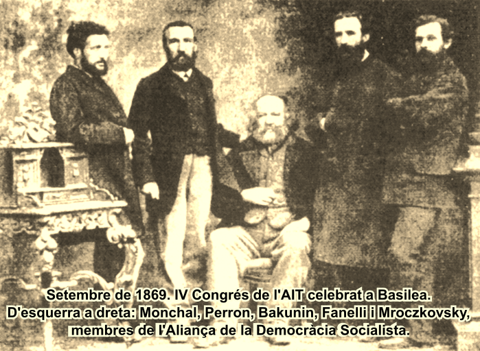 Setembre de 1869. IV Congrés de l'AIT celebrat a Basilea. D'esquerra a dreta: Monchal, Perron, Bakunin, Fanelli i Mroczkovsky, membres de l'Aliança de la Democràcia Socialista.
